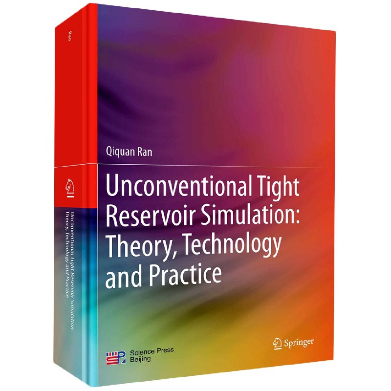 Unconventional Tight Reservoir Simulation--Theory Technology and Practice（精）