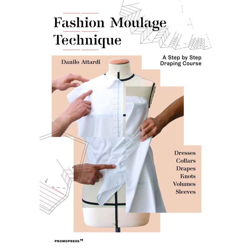 FASHION MOULAGE TECHNIQUE（A STEP BY STEP DRAPING COURSE）